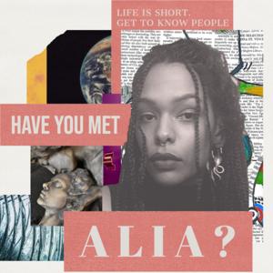 Have You Met Alia?