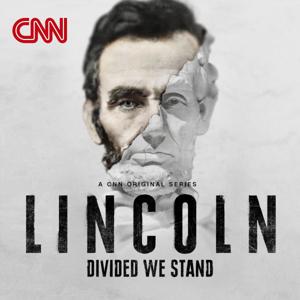 Lincoln: Divided We Stand by CNN