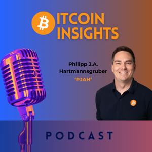 Bitcoin Insights | Bitcoin Podcast mit Philipp 'PJAH' Hartmannsgruber by Philipp J.A. Hartmannsgruber