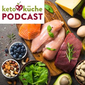 KetoKüche Podcast - einfach ketogen Essen by KetoKueche