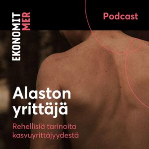 Alaston yrittäjä – rehellisiä tarinoita kasvuyrittäjyydestä