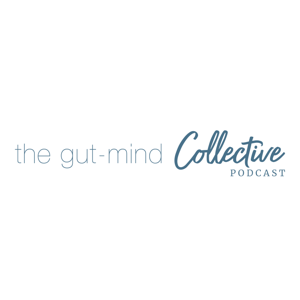 The Gut-Mind Collective Podcast