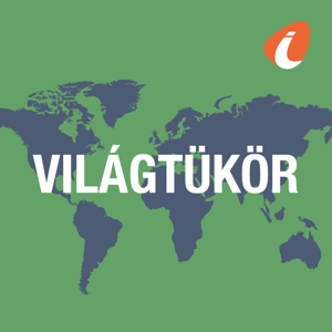 Világtükör - InfoRádió - Infostart.hu