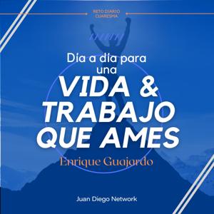 RETO: Día a día para una vida y un trabajo que ames con Enrique Guajardo