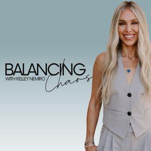 Balancing Chaos Podcast by Kelley Nemiro