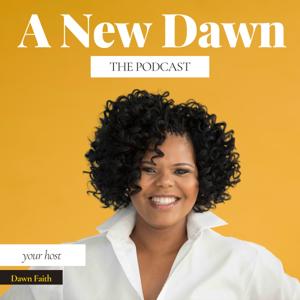 A New Dawn : The Podcast