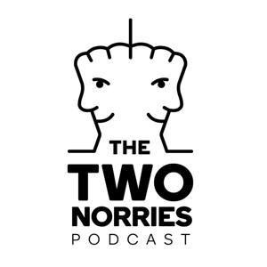 The Two Norries Podcast