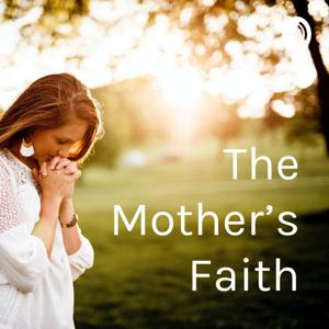 The Mother’s Faith