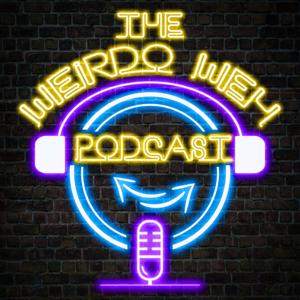 The Weirdo Weh Podcast