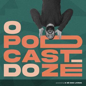 O Podcast do Zé