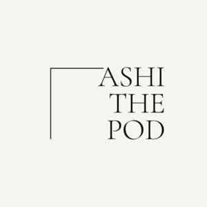 Ashi The Pod