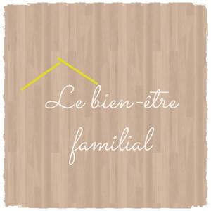 le bien-etre familial