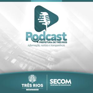 Podcast da Prefeitura Municipal de Três Rios