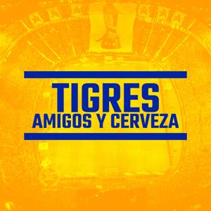 Tigres, Amigos y Cerveza