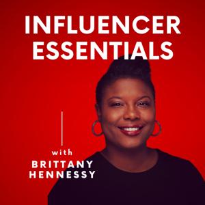 Influencer Essentials with Brittany Hennessy