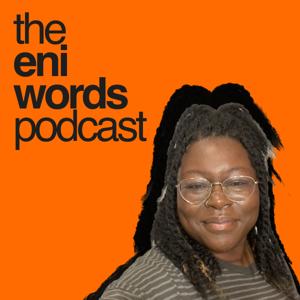 The Eni Words Podcast