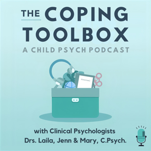 The Coping Toolbox, a Child Psych Podcast