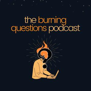 The Burning Questions Podcast