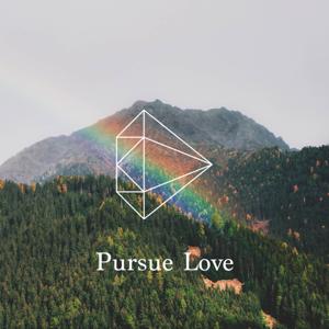 Pursue Love