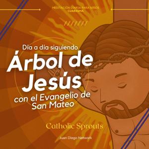 RETO: En familia día a día con el Árbol de Jesús hasta la Pascua de la mano del Evangelio de San Mateo con Catholic Sprouts