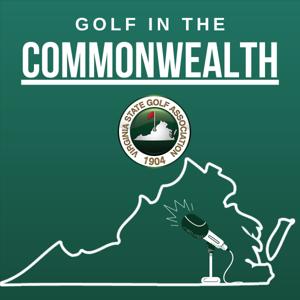 VSGA‘s Golf in the Commonwealth Podcast by Virginia State Golf Association