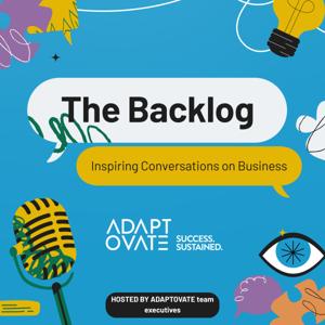 The Backlog | Inspiring conversations by ADAPTOVATE