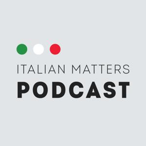 Italian Matters Podcast