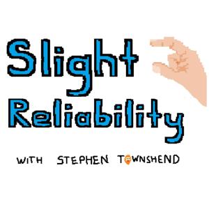 Slight Reliability by Stephen Townshend