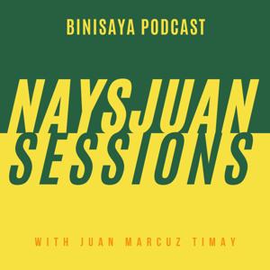 NAYSJUAN SESSIONS | Binisaya Podcast