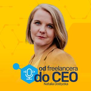 Od freelancera do CEO by Natalia Dołżycka