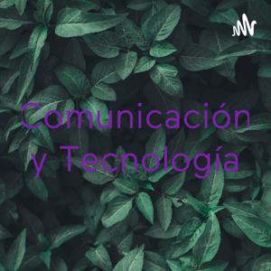 Comunicación y Tecnología