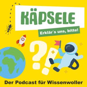 Käpsele - Erklär´s uns, bitte! Der Podcast für Wissenwoller