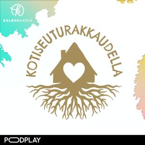 Kotiseuturakkaudella by Podplay | Kaleva Media