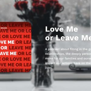 Love Me or Leave Me Podcast