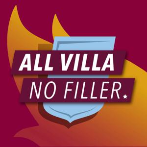 All Villa No Filler - An Aston Villa Podcast by Desert Sky Productions