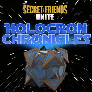 The Holocron Chronicles: Star Wars Stories by Secret Friends Unite!