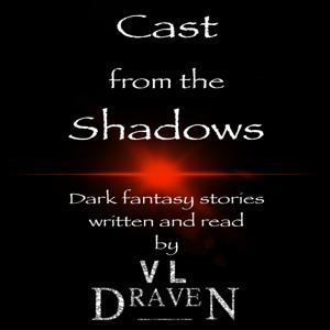 Cast from the Shadows