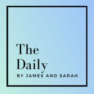 The Daily by James and Sarah