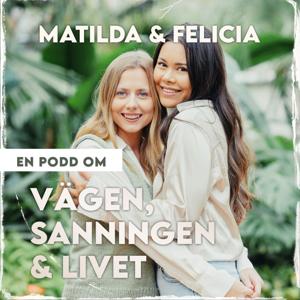 Matilda Felicia en podd om vägen sanningen o livet