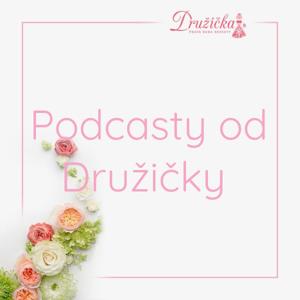 Podcasty od Družičky