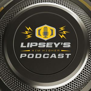 Lipsey's AIM HIGHER Podcast