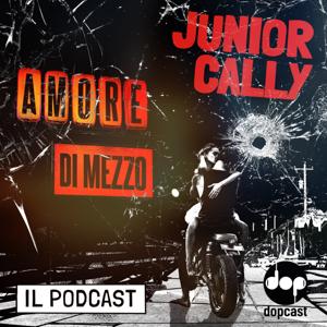 Amore di mezzo - Il podcast di Junior Cally by Dopcast