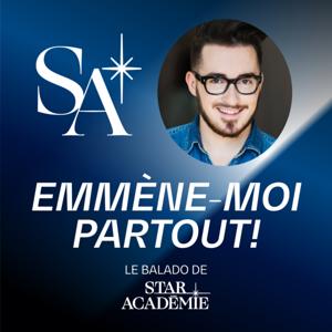 Emmène-moi partout! Le balado de Star Académie