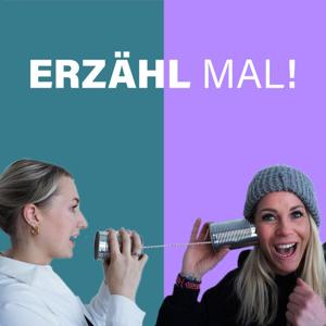 Erzähl mal !