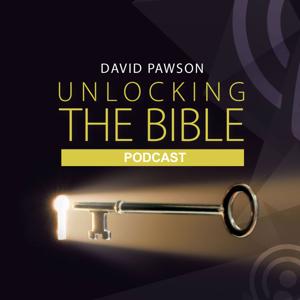 David Pawson - ’Unlocking the Bible’ Podcast by David Pawson Ministry