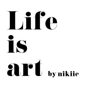Life is art by nikiie
