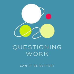 Questioning Work