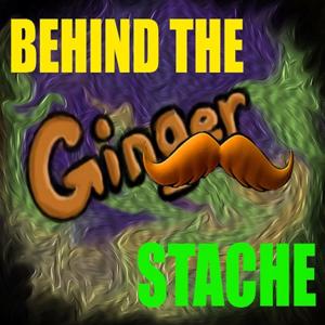 Behind The Ginger Stache