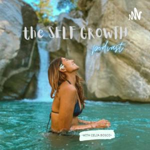 The self growth podcast with celia bosco