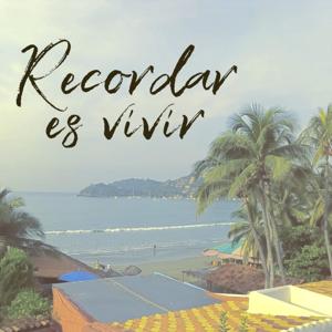 Recordar es vivir